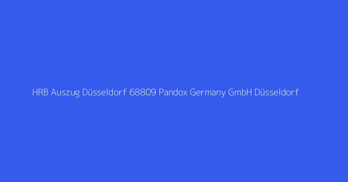 HRB Auszug Düsseldorf 68809 Pandox Germany GmbH Düsseldorf